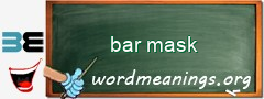 WordMeaning blackboard for bar mask